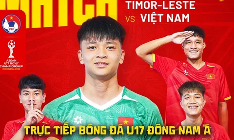 Trực tiếp bóng đá U17 Việt Nam vs U17 Timor Leste hôm nay 16/4 - Link trực tiếp U17 Đông Nam Á 2026