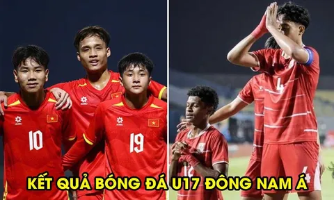 Kết quả bóng đá U17 Đông Nam Á hôm nay 19/4: ĐT Việt Nam thị uy sức mạnh, chủ nhà dừng bước sớm?