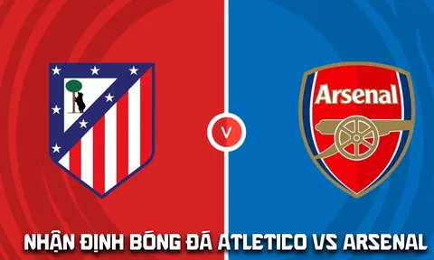 Nhận định, dự đoán Atletico Madrid vs Arsenal 2h ngày 30/4: Rượt đuổi tỷ số tại Metropolitano?