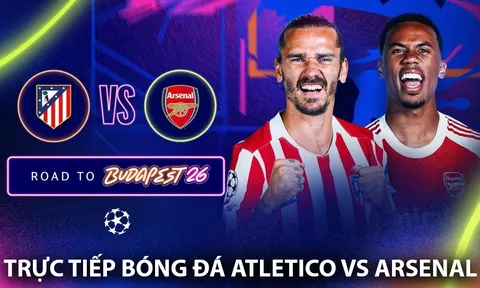 Trực tiếp bóng đá Atletico vs Arsenal 2h ngày 30/4 - Link xem trực tiếp Cúp C1 Champions League