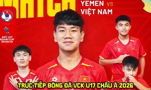 Trực tiếp bóng đá U17 Việt Nam vs U17 Yemen 0h ngày 7/5 - Link xem trực tiếp VCK U17 châu Á 2026