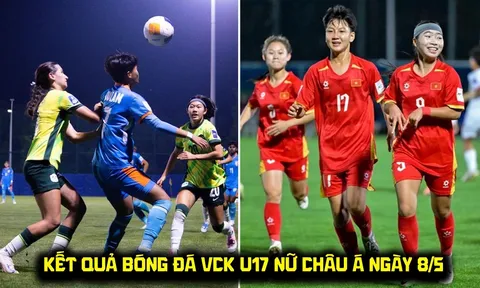 Kết quả bóng đá VCK U17 nữ châu Á 2026 hôm nay 8/5: U17 Việt Nam xác định đối thủ tranh vé World Cup