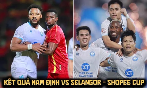 Kết quả, tỷ số Nam Định vs Selangor 13/5: Xuân Son tỏa sáng, Nam Định ngược dòng ở Cúp C1 ĐNÁ?