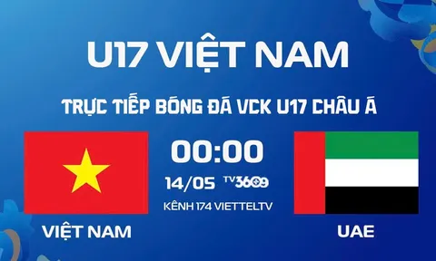 Xem trực tiếp bóng đá U17 Việt Nam vs U17 UAE ở đâu, kênh nào? Link phát sóng VCK U17 châu Á hôm nay