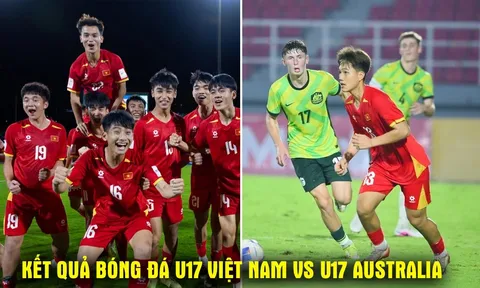 Kết quả, tỷ số U17 Việt Nam vs U17 Australia - Tứ kết U17 châu Á 2026: ĐT Việt Nam tạo địa chấn?