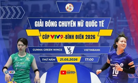 VTV trực tiếp bóng chuyền Cúp VTV9 Bình Điền 2026 hôm nay 21/5: Gunma Green Wings vs Vietinbank