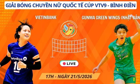 Link xem trực tiếp bóng chuyền Gunma GreenWings vs Vietinbank 17h ngày 21/5, Cúp VTV9 Bình Điền 2026