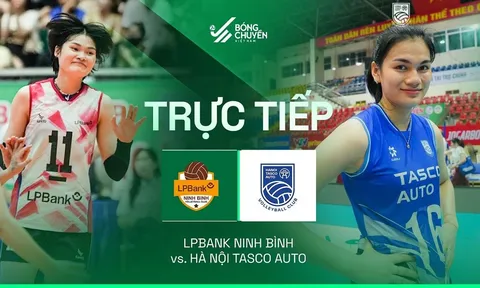 VTV trực tiếp bóng chuyền Cúp VTV9 Bình Điền 2026 hôm nay 22/5: LPB Ninh Bình vs Hà Nội Tasco Auto