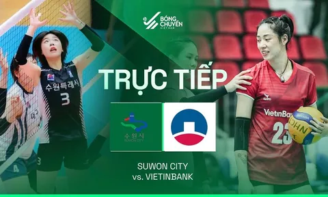 VTV trực tiếp bóng chuyền Cúp VTV9 Bình Điền 2026 hôm nay 22/5: Suwon đấu Vietinbank