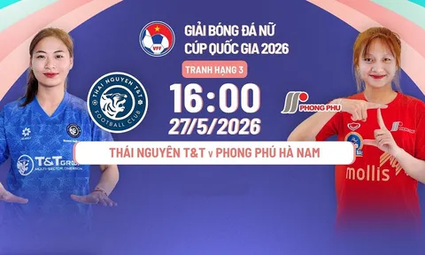 TRỰC TIẾP bóng đá Thái Nguyên T&T vs Phong Phú Hà Nam - Link xem trực tiếp Cúp Quốc gia nữ 2026