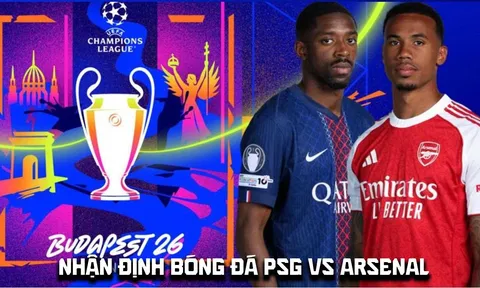Nhận định, dự đoán PSG vs Arsenal 23h ngày 30/5 - Chung kết C1 Champions League: Pháo Thủ ôm hận?