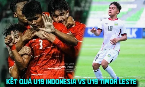 Kết quả, tỷ số U19 Indonesia vs U19 Timor Leste 4/6 -  U19 Đông Nam Á 2026: U19 Việt Nam vào bán kết?