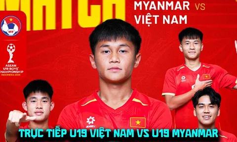 Xem trực tiếp bóng đá U19 Việt Nam vs U19 Myanmar ở đâu, kênh nào? Link phát sóng U19 Đông Nam Á