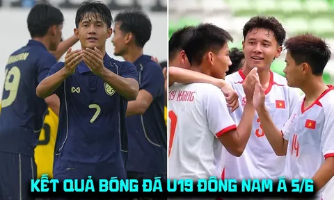 Kết quả bóng đá U19 Đông Nam Á 2026 hôm nay 5/6: Thái Lan bất ngờ sảy chân, U19 Việt Nam hưởng lợi?