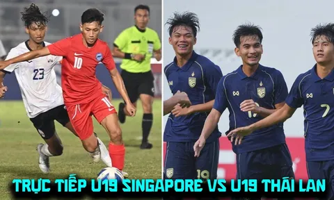Xem trực tiếp bóng đá U19 Thái Lan vs U19 Singapore ở đâu, kênh nào? Link phát sóng U19 Đông Nam Á