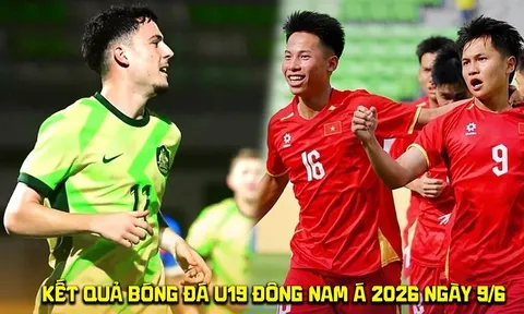 Kết quả bóng đá U19 Đông Nam Á 2026 hôm nay 9/6: U19 Australia 'dắt tay' U19 Việt Nam vào bán kết?