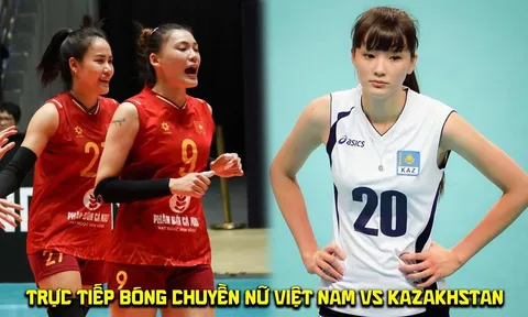 Link xem trực tiếp bóng chuyền nữ Việt Nam vs Kazakhstan - Kênh phát sóng AVC Cup 2026 hôm nay