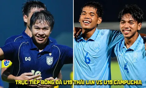 Trực tiếp bóng đá U19 Thái Lan vs U19 Campuchia 11/6 - Link xem trực tiếp Bán kết U19 Đông Nam Á 2026