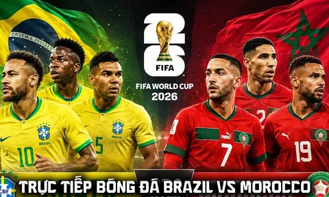 Xem trực tiếp bóng đá Brazil vs Maroc ở đâu, kênh nào? Link xem trực tiếp World Cup 2026 trên VTV