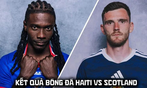 Kết quả, tỷ số Haiti vs Scotland 8h ngày 14/6 - VCK World Cup 2026: Đẳng cấp dàn sao Ngoại hạng Anh