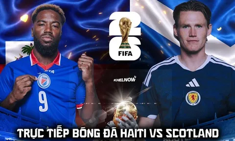 Xem trực tiếp bóng đá Haiti vs Scotland ở đâu, kênh nào? Link xem trực tiếp World Cup 2026 trên VTV