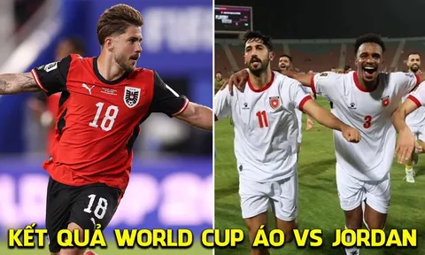 Kết quả, tỷ số Áo vs Jordan hôm nay 17/6 - World Cup 2026: Đại diện châu Á nhận 'gáo nước lạnh'