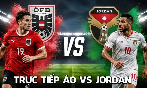 Trực tiếp bóng đá Áo vs Jordan 11h hôm nay 17/6 - World Cup 2026: 'Ngựa ô' châu Á lập kỳ tích?