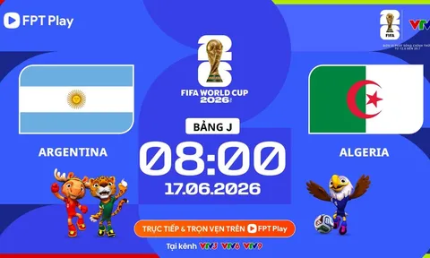 Trực tiếp bóng đá Argentina vs Algeria, 8h ngày 17/6 - Link xem trực tiếp World Cup 2026 trên VTV6