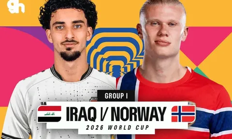Trực tiếp bóng đá Iraq vs Na Uy, 5h ngày 17/6 - Link xem trực tiếp World Cup 2026 trên VTV6 FULL HD