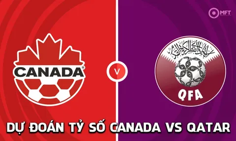 Dự đoán tỷ số Canada vs Qatar, 5h00 ngày 19/6 - World Cup 2026: ĐKVĐ châu Á trở lại mặt đất?