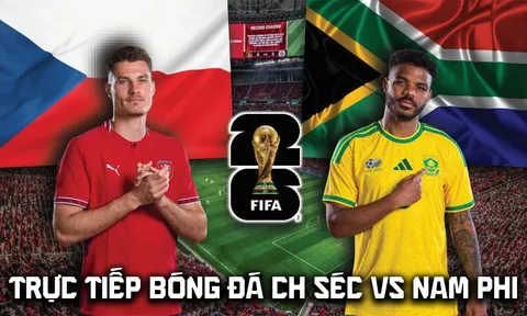 VTV trực tiếp bóng đá CH Séc vs Nam Phi 23h ngày 18/6 - Link xem trực tiếp World Cup 2026 hôm nay