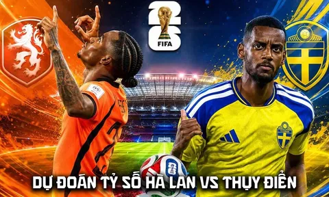 Dự đoán tỷ số Hà Lan vs Thụy Điển 0h00 ngày 21/6 - Nhận định bóng đá World Cup 2026 hôm nay