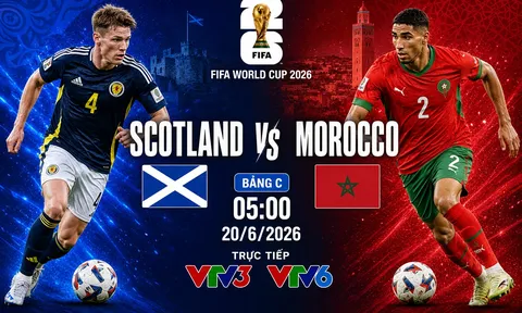 Trực tiếp bóng đá Scotland vs Ma Rốc, 5h ngày 20/6 - Link xem trực tiếp World Cup 2026 trên VTV6 HD