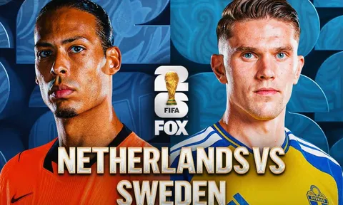 VTV trực tiếp bóng đá Hà Lan vs Thuỵ Điển hôm nay 21/6 - Link xem trực tiếp World Cup 2026 hôm nay