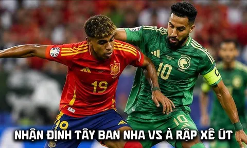 Nhận định bóng đá Tây Ban Nha vs Ả rập Xê út - World Cup 2026: Hung thần của Messi khiến Yamal ôm hận?