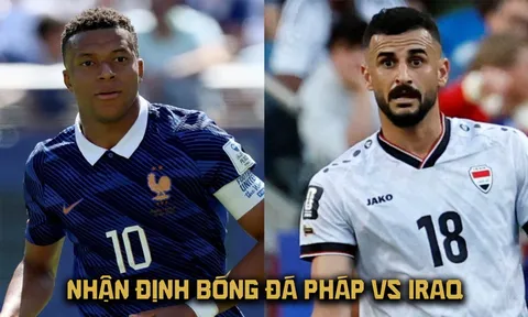 Nhận định bóng đá Pháp vs Iraq - World Cup 2026: Bỏ xa Ronaldo, Mbappe áp sát Messi với siêu kỷ lục?