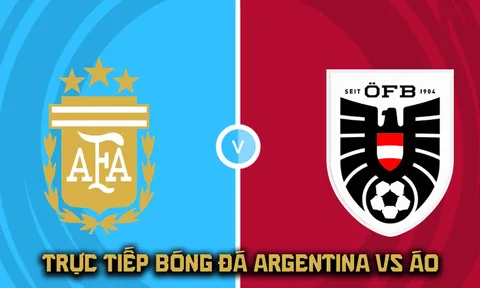 Trực tiếp World Cup 2026 hôm nay - VTV6 trực tiếp bóng đá Argentina vs Áo, 0h00 ngày 23/6