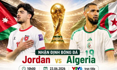 VTV trực tiếp bóng đá Jordan vs Algeria - Link xem trực tiếp World Cup 2026 hôm nay 23/6