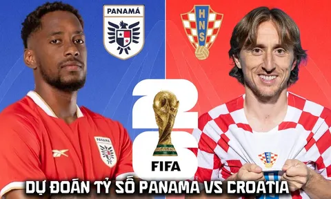 Dự đoán tỷ số Panama vs Croatia 6h00 ngày 24/6 - Nhận định bóng đá World Cup 2026 hôm nay