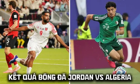 Kết quả, tỷ số Jordan vs Algeria hôm nay 23/6 - World Cup 2026: Thần đồng gốc Việt đi vào lịch sử WC?