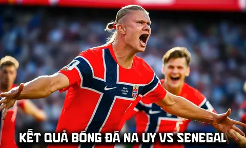 Kết quả, tỷ số Na Uy vs Senegal hôm nay 23/6 - World Cup 2026: Haaland tạo sức ép lớn cho Ronaldo