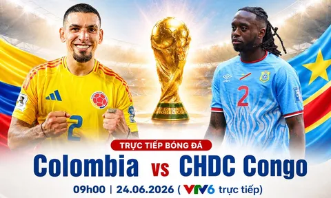 VTV6 Trực tiếp bóng đá Colombia vs CHDC Congo hôm nay - Link xem trực tiếp World Cup 2026 trên VTV