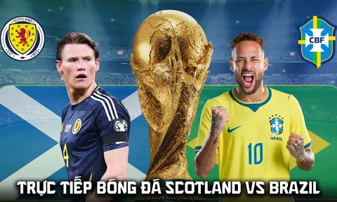 VTV6 trực tiếp bóng đá Scotland vs Brazil 5h ngày 25/6 - Link xem trực tiếp World Cup 2026 hôm nay