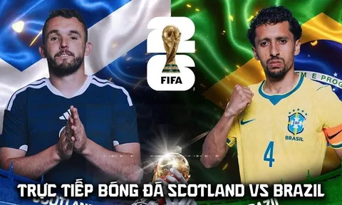 Link xem trực tiếp bóng đá Scotland vs Brazil 5h ngày 25/6 - VTV6 trực tiếp World Cup 2026 hôm nay