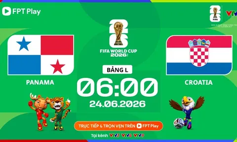 Xem trực tiếp bóng đá Panama vs Croatia ở đâu, kênh nào? Link xem trực tiếp World Cup 2026 trên VTV6