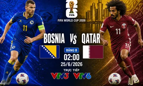 Trực tiếp bóng đá Bosnia vs Qatar, 2h ngày 25/6 - Link xem trực tiếp World Cup 2026 trên VTV6 FULLHD