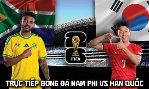 VTV2 Trực tiếp bóng đá Nam Phi vs Hàn Quốc 8h ngày 25/6 - Link xem trực tiếp World Cup 2026 hôm nay