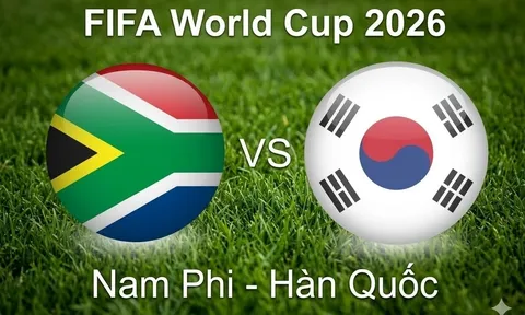 VTV6, VTV3 TRỰC TIẾP bóng đá Nam Phi vs Hàn Quốc hôm nay 25/6 - Link xem trực tiếp World Cup 2026 mới nhất