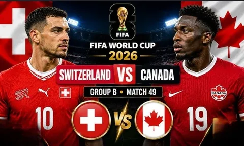 Xem trực tiếp bóng đá Thụy Sĩ vs Canada ở đâu, kênh nào? Link xem trực tiếp World Cup 2026 trên VTV3