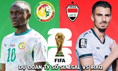 Dự đoán tỷ số Senegal vs Iraq 2h ngày 27/6 - Nhận định bóng đá World Cup 2026 hôm nay